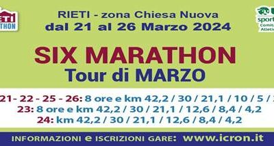 Six marathon Tour di Marzo 1ª edizione 4ª prova – Rieti 24 marzo 2024